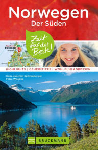 Title: Bruckmann Reiseführer Norwegen der Süden: Zeit für das Beste: Highlights, Geheimtipps, Wohlfühladressen, Author: Petra Woebke