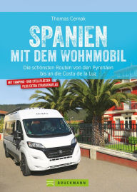 Title: Spanien mit dem Wohnmobil: Die schönsten Routen von den Pyrenäen bis an die Costa de la Luz, Author: Thomas Cernak