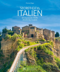 Title: Secret Citys Italien: 60 charmante Städte abseits des Trubels, Author: Thomas Migge