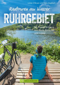 Title: Radtouren am Wasser Ruhrgebiet: 30 leichte Touren auf verkehrsarmen Wegen entlang von Ruhr, Emscher und Lippe, Author: Linda O'Bryan