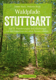 Title: Waldpfade Stuttgart: Auf 31 Wanderungen den 