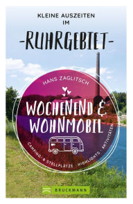 Title: Wochenend und Wohnmobil - Kleine Auszeiten im Ruhrgebiet, Author: Hans Zaglitsch