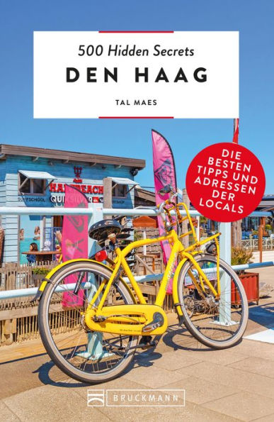 500 Hidden Secrets Den Haag: Die besten Tipps und Adressen der Locals