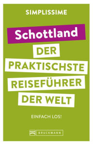 Title: SIMPLISSIME - der praktischste Reiseführer der Welt Schottland: Einfach los!, Author: Bruckmann Verlag