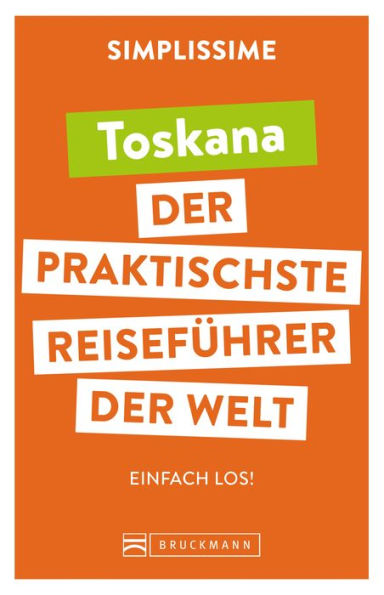 SIMPLISSIME - der praktischste Reiseführer der Welt Toskana: Einfach los!