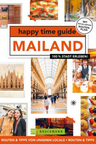 Title: happy time guide Mailand: 100 % Stadt erleben, Author: Inge de Boer