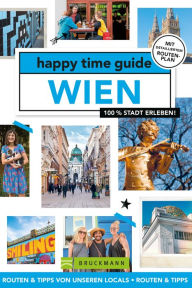 Title: happy time guide Wien: 100 % Stadt erleben, Author: Lotte Lambin