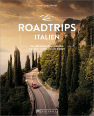Title: Roadtrips Italien: Die ultimativen Traumstraßen zwischen Lombardei und Apulien, Author: Nana Claudia Nenzel