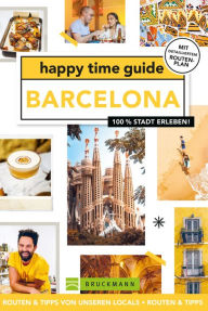 Title: happy time guide Barcelona: 100 % Stadt erleben, Author: Annebeth Vis