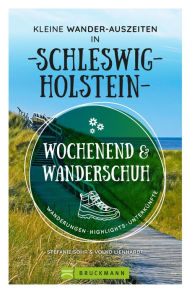 Title: Wochenend und Wanderschuh - Kleine Wander-Auszeiten in Schleswig-Holstein: Wanderungen, Highlights, Unterkünfte, Author: Stefanie Sohr