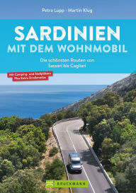 Title: Sardinien mit dem Wohnmobil Die schönsten Routen von Sassari bis Cagliari, Author: Petra Lupp