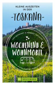 Title: Wochenend und Wohnmobil Kleine Auszeiten Toskana, Author: Udo Bernhart