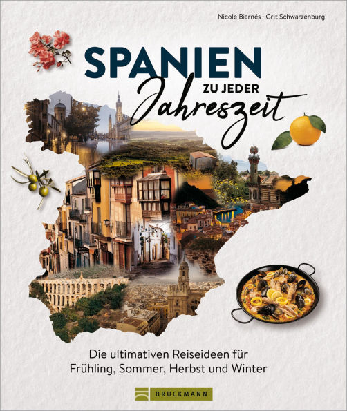 Spanien zu jeder Jahreszeit: Die ultimativen Reiseideen für Frühling, Sommer, Herbst und Winter