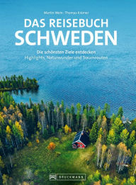 Title: Das Reisebuch Schweden: Die schönsten Ziele entdecken - Highlights, Naturwunder und Traumrouten, Author: Martin Wein