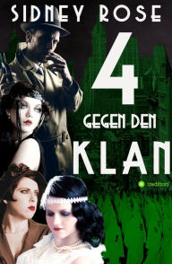 Title: 4 gegen den Klan: Twenties-Saga 1921, Author: Sidney Rose