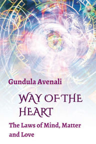 Title: Way of the Heart: The Laws of Mind, Matter and Love, Author: Le Mercure Galant