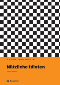 Title: Nützliche Idioten, Author: R. N. Dobles