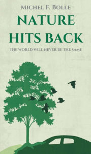 Title: NATURE HITS BACK: THE WORLD WILL NEVER BE THE SAME, Author: Lloyd Hendricks