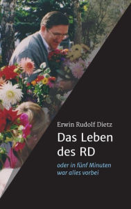Title: Das Leben des RD, Author: Rudolf Dietz