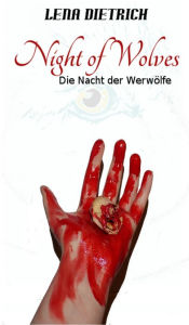 Title: Night of Wolves: Die Nacht der Werwölfe, Author: Lena Dietrich