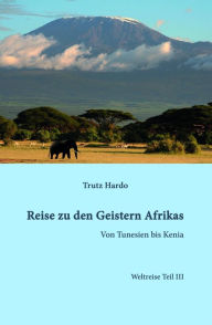 Title: Reise zu den Geistern Afrikas: Weltreise Teil III, Author: Trutz Hardo