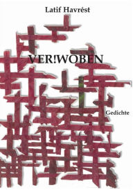 Title: Ver!Woben, Author: Latif Havrést