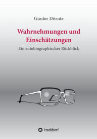 Title: Wahrnehmungen und Einschätzungen, Author: Günter Dörnte