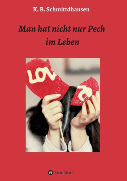 Man hat nicht nur Pech im Leben