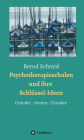 Psychotherapieschulen und ihre Schlüssel-Ideen: Gründer, Stories, Extrakte