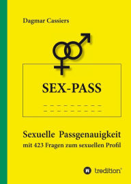 Title: Sex-Pass: Sexuelle Passgenauigkeit mit 423 Fragen zum sexuellen Profil, Author: Dagmar Cassiers