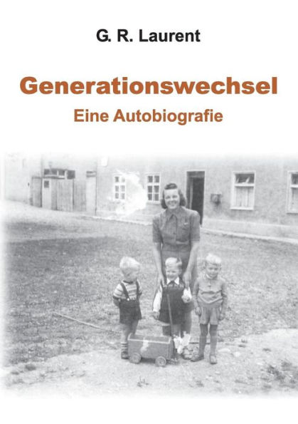 Generationswechsel: Eine Autobiografie