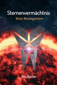 Title: Sternenvermächtnis 2: Die Suche, Author: Marc Baumgartner