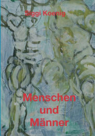 Title: Menschen und Männer, Author: Siggi Koenig