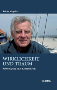 Title: Wirklichkeit und Traum, Author: Rainer Magulski