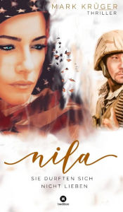 Title: Nila: Sie durften sich nicht lieben, Author: Mark Krüger