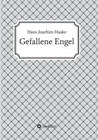 Title: Gefallene Engel, Author: Hans-Joachim Haake