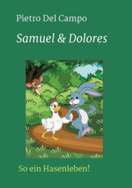 Title: Samuel & Dolores: So ein Hasenleben!, Author: Pietro Del Campo