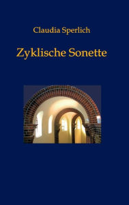 Title: Zyklische Sonette, Author: Claudia Sperlich