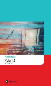 Title: Polarità: Romanzo, Author: Mario Masini