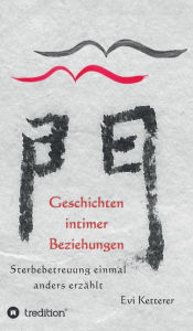 Title: Geschichten intimer Beziehungen, Author: Evi Ketterer