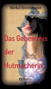 Title: Klara und das Geheimnis der Hutmacherin, Author: Bärbel Strothmann
