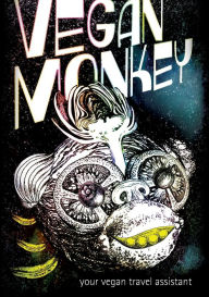 Title: Vegan Monkey: Your Vegan Travel Assistant, Author: Eliane Hougïe