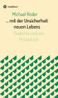 ... mit der Unsicherheit neuen Lebens: Gedichte und ein Prosastück