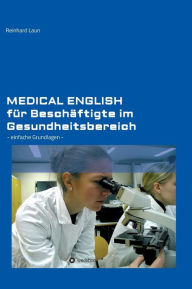 Title: Medical English für Beschäftigte im Gesundheitsbereich, Author: Reinhard Laun