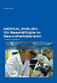 Title: Medical English für Beschäftigte im Gesundheitsbereich, Author: Reinhard Laun