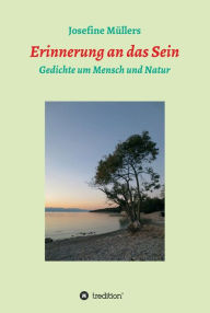 Title: Erinnerung an das Sein: Gedichte, Author: Dr. Josefine Müllers