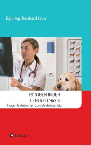 Title: Röntgen in der Tierarztpraxis, Author: Reinhard Laun