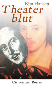 Title: Theaterblut: Historischer Roman, Author: Rita Hausen