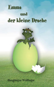 Title: Emma und der kleine Drache, Author: Hansjürgen Wölfinger