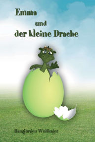 Title: Emma und der kleine Drache, Author: Hansjürgen Wölfinger